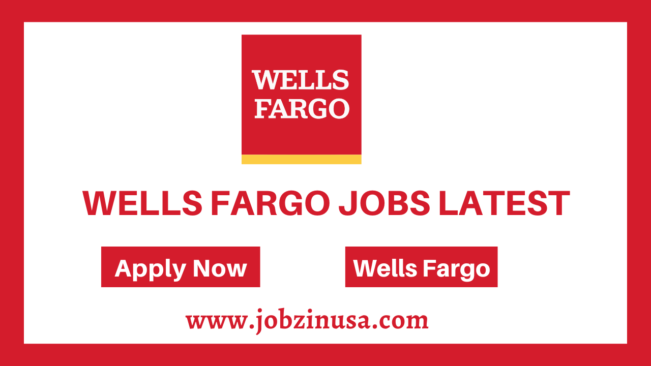 Wells Fargo Jobs Latest
